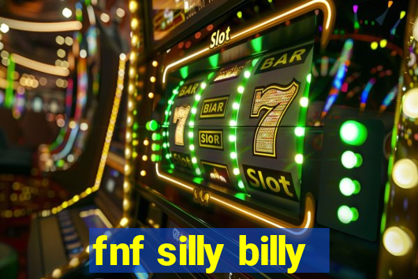 fnf silly billy